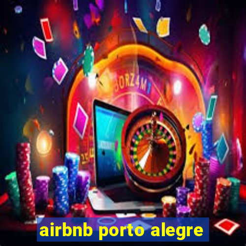 airbnb porto alegre